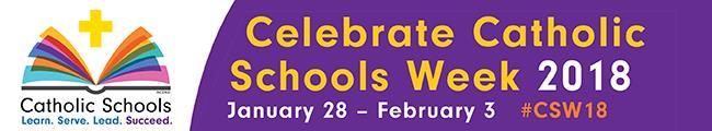 Catholic Schools Week Schedule of Events Saturday and Sunday, January 27-28 Student s Wear their School Uniform to Mass Sunday, January 28 DeJoy Primary Education Center Open for Tours (PreK-1 st