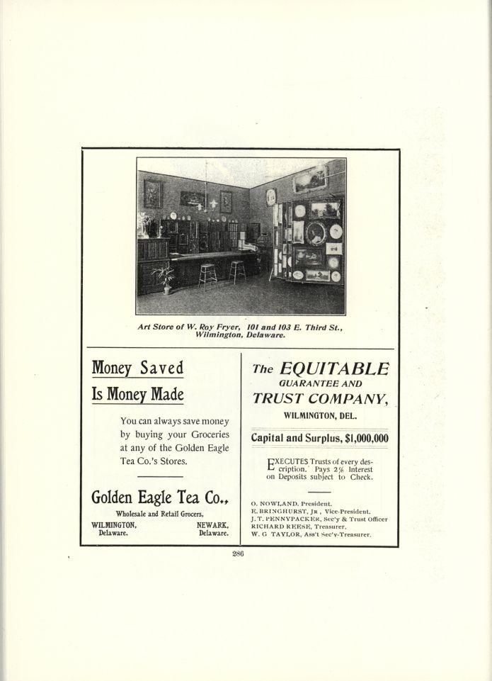 Arf Store of W. Roy Fryer, 101 and 103 E. Third St., Wilmington, Delaware. Money Saved Is Money Made You can always save money by buying your Groceries at any of the Golden Tea Co.'s Stores.