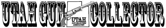 Newsletter of the Utah Gun Collectors Association February 2014 PLEASE HELP!