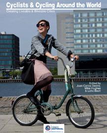 ARTICLE FROM THE BOOK: Cyclists & Cycling Around the World Creating Liveable Cyclists and & Cycling Bikeable Around Cities the World Edited by Juan Carlos Dextre, Mike Hughes & Lotte Bech Published