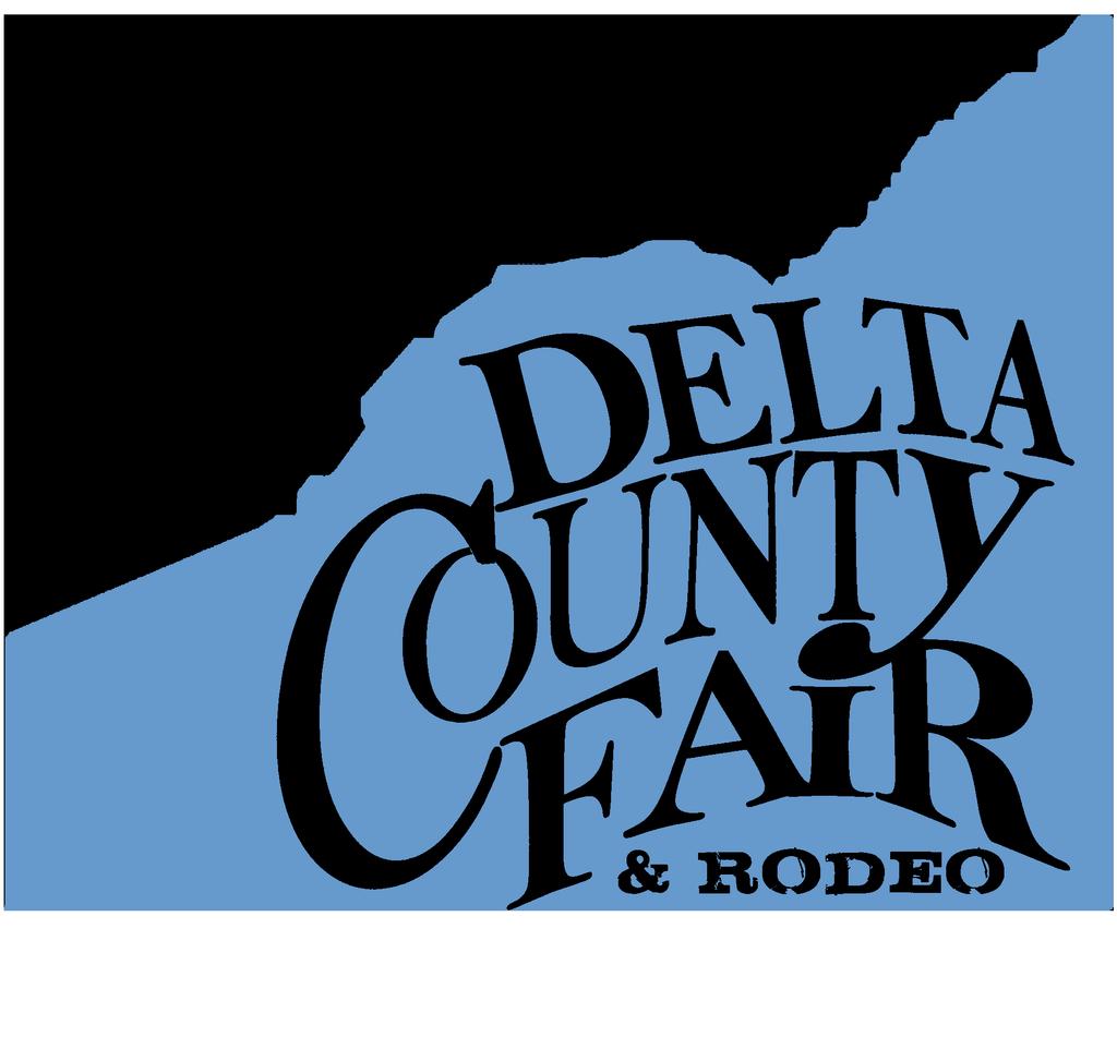 February 1, 2018 As we kick off 2018, we are already looking to August and the 113 th Annual Delta County Fair & Rodeo which will be held August 5 th -12 th at the Fairgrounds in Hotchkiss!