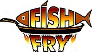 following dates: Wednesday, Feb.7th - Knights of Columbus Fish Fry ($5.