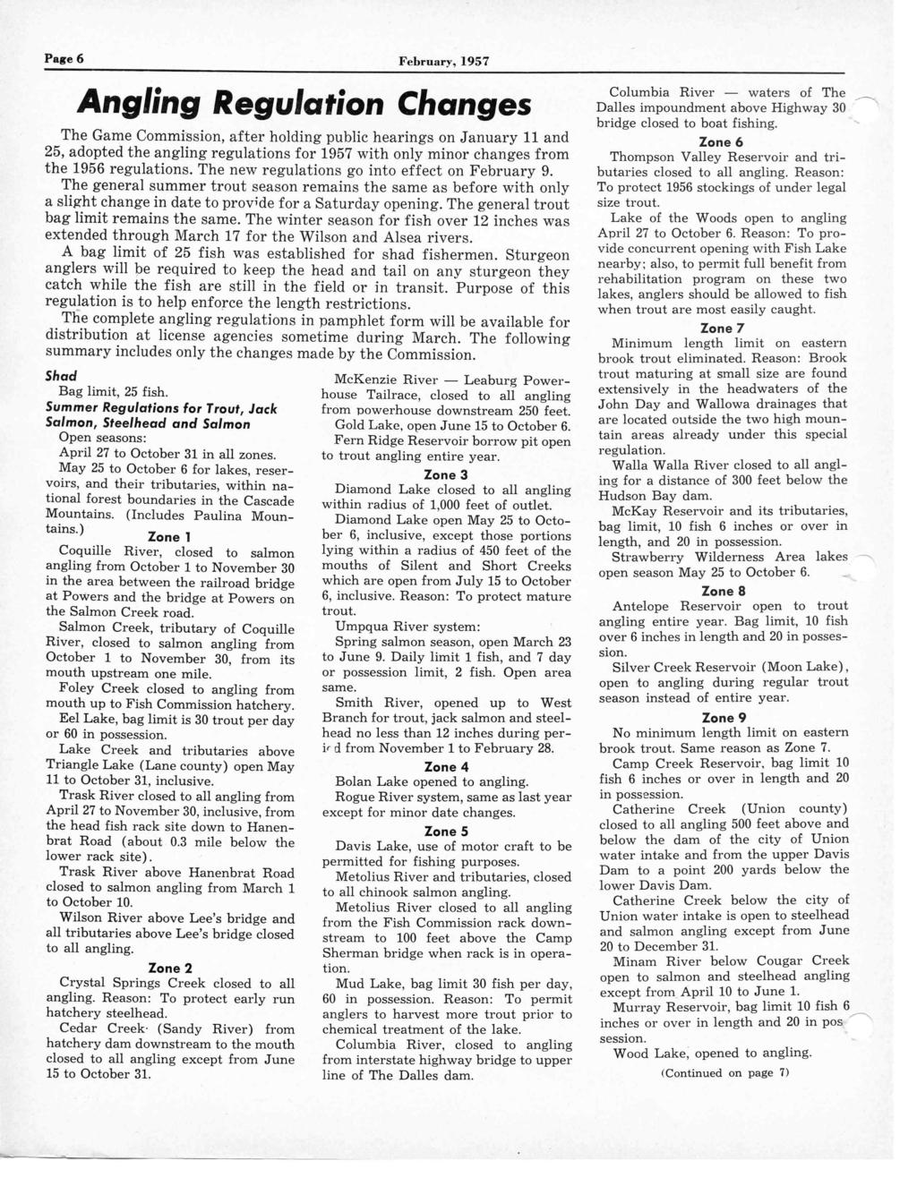 Page 6 February, 1957 Angling Regulation Changes The Game Commission, after holding public hearings on January 11 and 25, adopted the angling regulations for 1957 with only minor changes from the