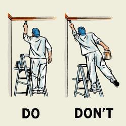 Do not use the last two rungs of the ladder. Find a ladder length appropriate for the job.
