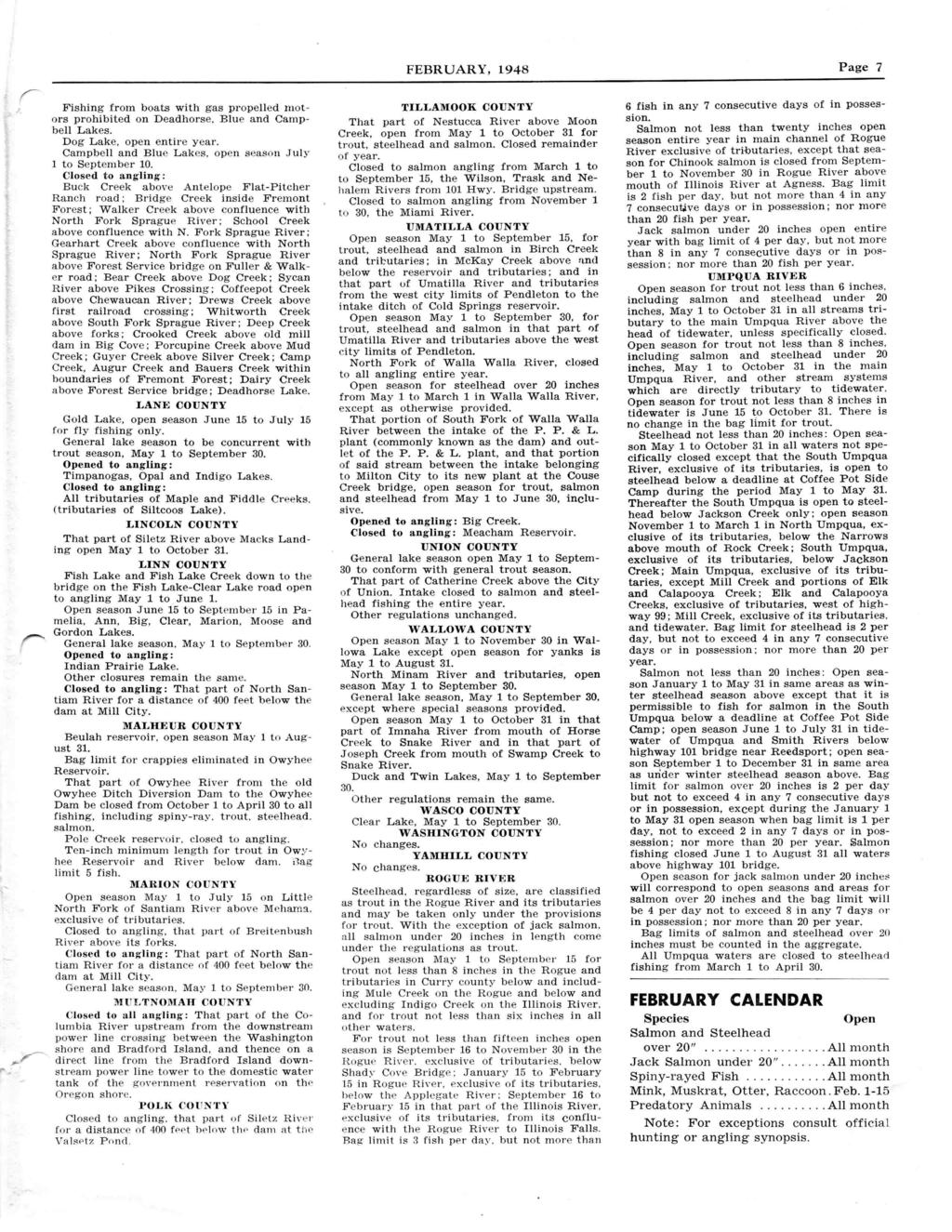 FEBRUARY, 1948 Page 7 Fishing from boats with gas propelled motors prohibited on Deadhorse, Blue and Campbell Lakes. Dog Lake, open entire year.