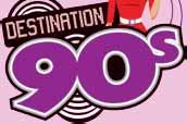 Highlights include Destination 90s, taking you through