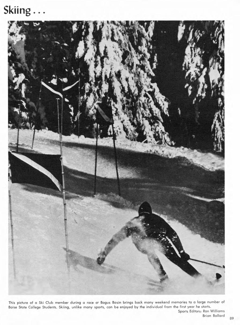 This picture of a Ski Club member during a race at Bogus Basin brings back many weekend memories to a large number of Boise State College