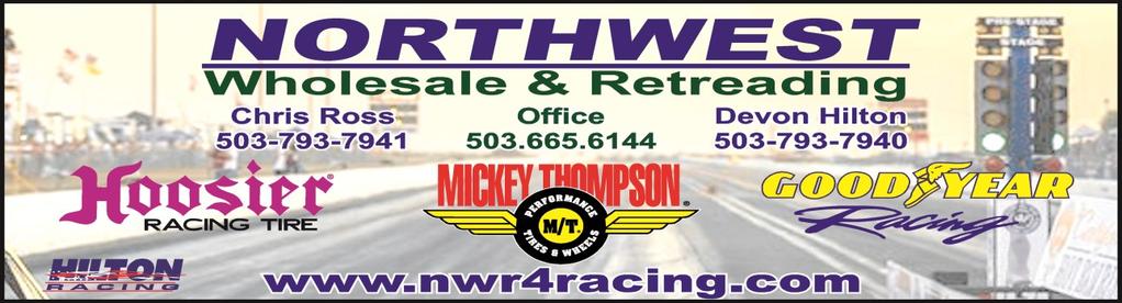 Northwest Wholesale & Retreading Suppliers of Goodyear/Hoosier/Mickey Thompson Race Tires CONTINGENCY PROGRAM The winners from Super Pro, Pro, Sportsman & Bike/Sled in the 15 Sunoco Race Fuels ET
