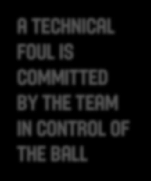 13 or less seconds A technical foul is committed by