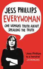 " then I'm glad that there was something about "Everywoman" and "truth" that caught your eye. Or you might know me as that gobby MP who has a tendency to shout about stuff I care about.