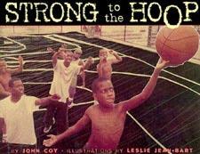 Strong to the Hoop by Readers Theater Script Adaptation by Christine Boardman Moen Luke: Luke: Dribble, Dribble, Dribble, Pass (Repeat) The ball bounces as my big brother Nate and I walk into the