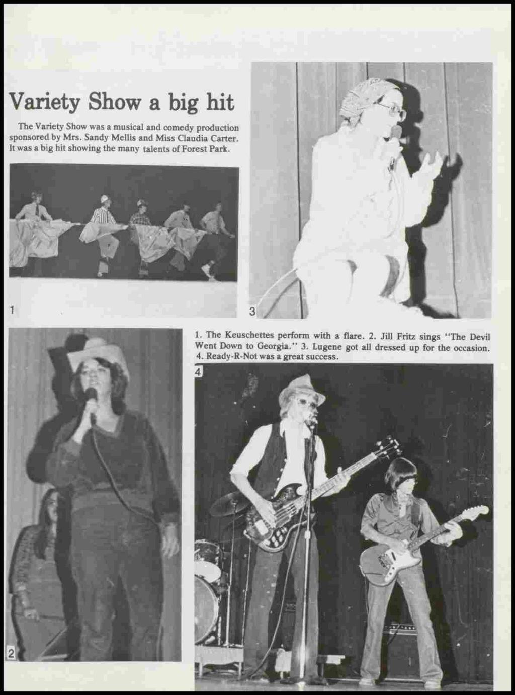 Variety Show a big hit The Variety Show was a musical and comedy production sponsored by Mrs. Sandy Mellis and Miss Claudia Carter.