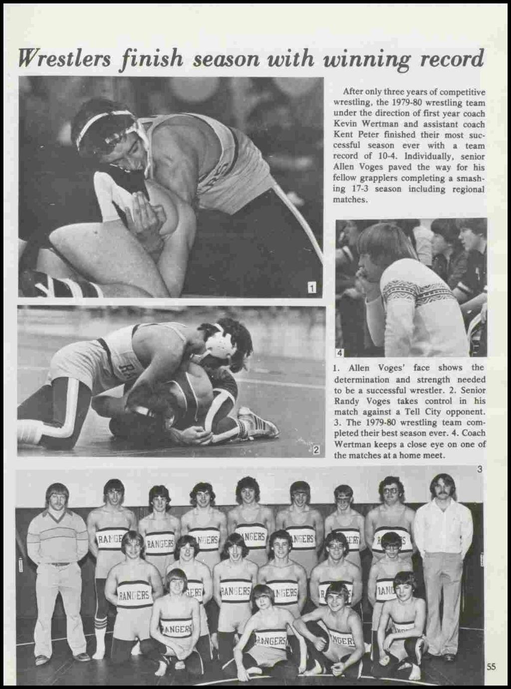 Wrestlers finish season with winning record After only three years of competitive wrestling, the 1979-80 wrestling team under the direction of first year coach Kevin Wertman and assistant coach Kent