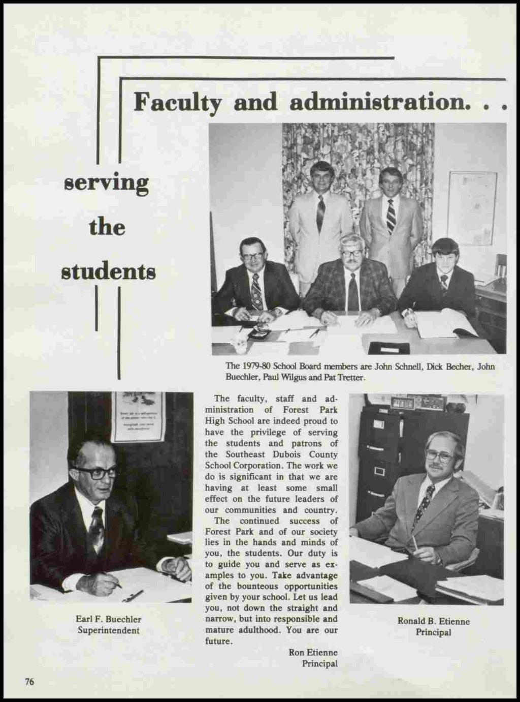 Faculty and administration. serving the students The 1979-80 School Board members are John Schnell, Dick Becher, John Buechler, Paul Wtlgus and Pat Tretter. Earl F.