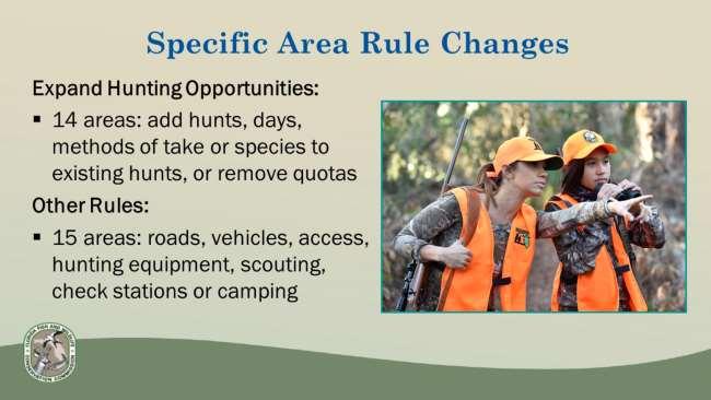 New Hunting Opportunities Adding new hunts, increasing the number of days of hunting, or adding methods of take or number of species to hunt or removing quotas: Southwest Region (68A-15.