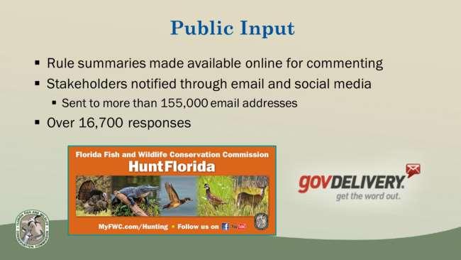 Summaries of all rule proposals regarding hunting and FWC-managed areas were provided to the public online for commenting beginning August 24 th (ongoing).
