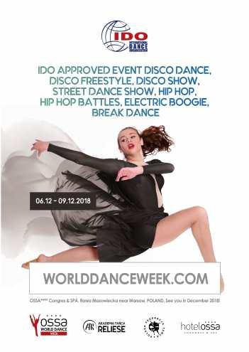 WORLD DANCE WEEK OSSA`2018 RULES & REGULATIONS Dear Trainers, Choreographers, DanCers We would like to invite you to participate in 18th International World DanCe Week OSSA`2018 IDO approved event.