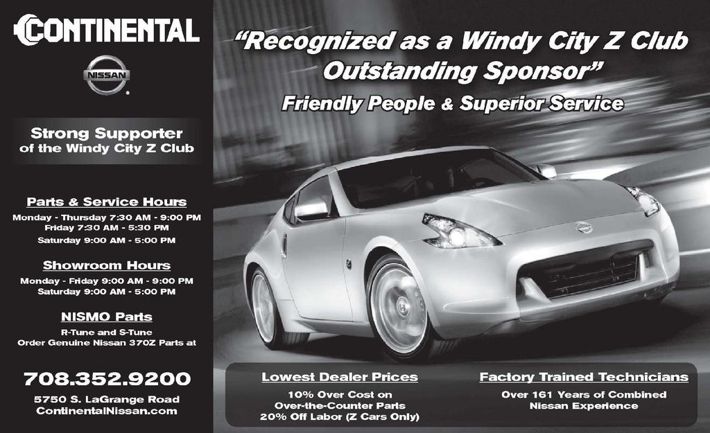 SPONSORS Windy City Z Club has many sponsors. Most Nissan dealers will provide a discount when asked.