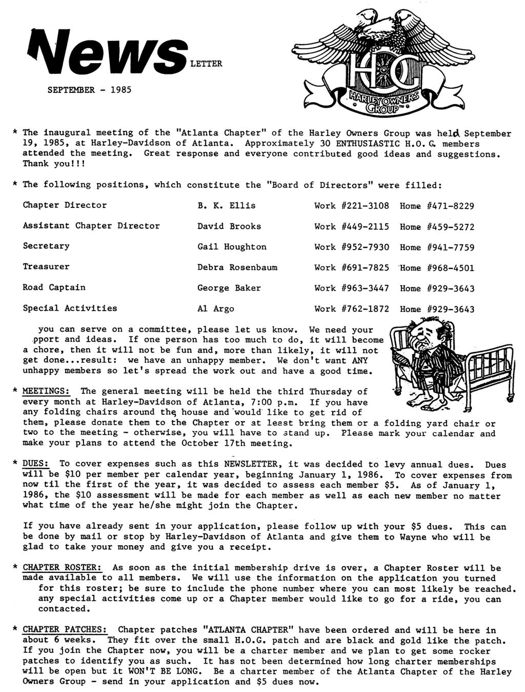 August 30, 1985 Dear H.O.G. Member: Harley-Davdson of Atlanta wll sponsor the Atlanta Chapter of the Harley Owners Group. The purpose of the local chapter s to promote motorcyclng actvtes for H.O.G. members by creatng specal chapter actvtes and encouragng partcpaton n exstng events.