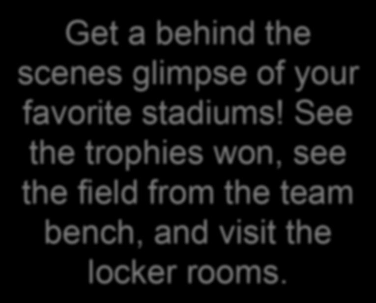 Imagine seeing Messi, Bale or Mueller s skills up close. Get a behind the scenes glimpse of your favorite stadiums!