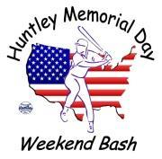 Huntley Memorial Day Weekend Bash May 27-30, 2017 www.huntleymemorialdaybash.