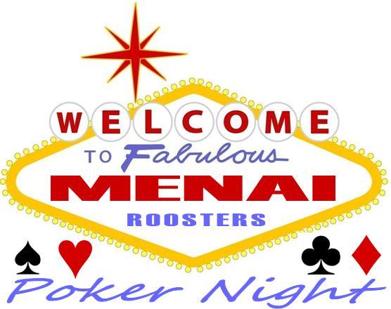 Menai Roosters Poker Night Friday 17 th May 2013 Menai Roosters Club House, Akuna Oval Kick Off: 7pm $40 per person Buy-in Unlimited buy-in for the 1 st hour only (@ $5 per buy-in after that) Run by