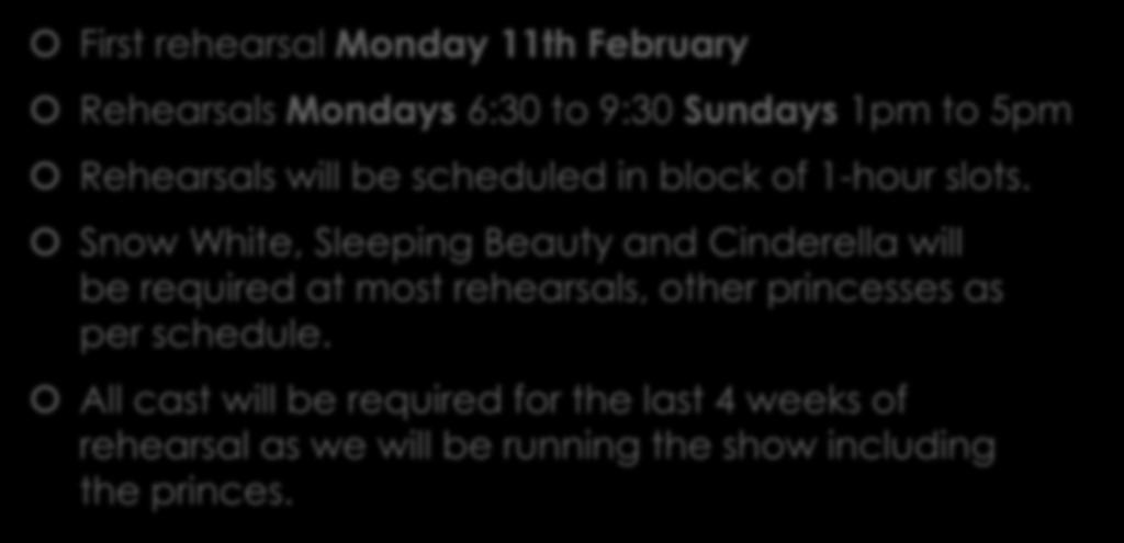 Rehearsals First rehearsal Monday 11th February Rehearsals Mondays 6:30 to 9:30 Sundays 1pm to