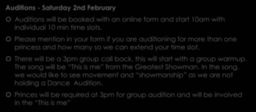 Audition Dates Auditions - Saturday 2nd February Auditions will be booked with an online form and start 10am with individual 10 min time slots.