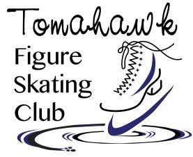 Dear Skaters and Parents, The Tomahawk Figure Skating Club invites you to our 1 st ever Spring Figure Skating Mini Camp. Camp will be on Saturday, April 6th and Sunday, April 7 th.