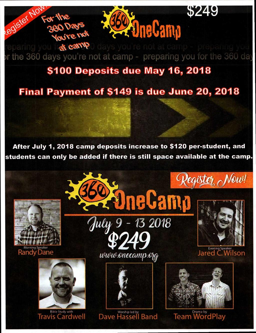 S100 Deposits due May 16, 2018 Final Payment of S149 is due June 20, 2018 After July 1, 2018 camp deposits increase to $120 per-student, and students can only be added if there is