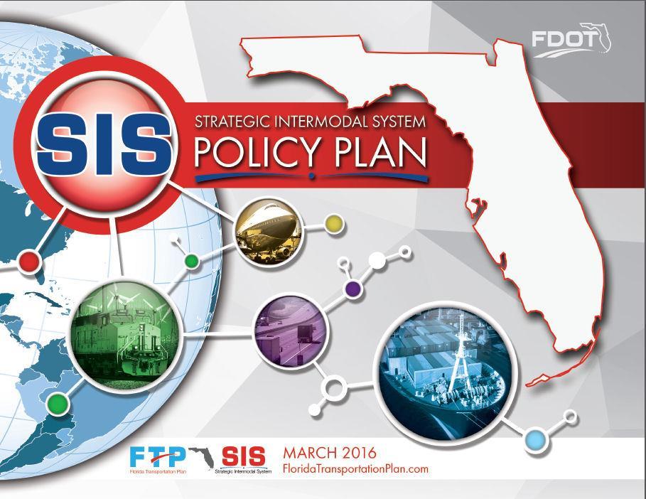 Strategic Intermodal System (SIS) Established by the Florida Legislature in 2003 (F.S. 339.