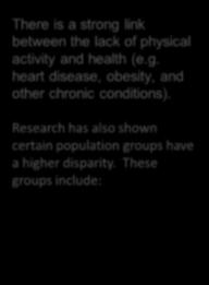 Research has also shown certain population groups have a