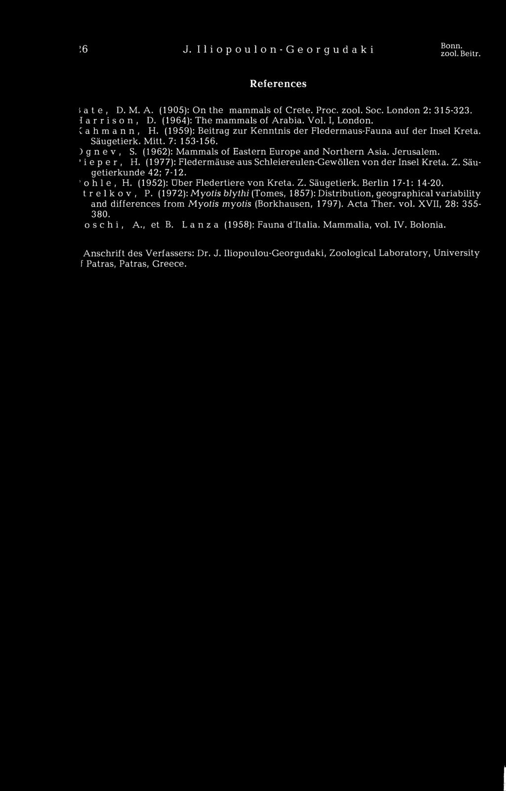 (1959): Beitrag zur Kenntnis der Fledermaus-Fauna auf der Insel Kreta. i e p e r, H. (1977): Fledermäuse aus Schleiereulen-Gewöllen von der Insel Kreta. Z. Säugetierkunde 42; 7-12. ohle, H.
