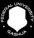 FEDERAL UNIVERSITY, GASHUA SCHOOL OF PRELIMINARY STUDIES P.M.B. 1005, Gashua, Yobe State, Nigeria www.fugashua.edu.