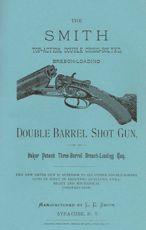 GRADES OF L.C. SMITH SHOTGUNS L.C. Smith, Maker, Syracuse, New York Baker catalog 1880 to 1888 Qualities During the period of 1880 to 1888, L.C. Smith made the Baker Three-Barrel Gun and the Baker Double-Barrel Gun.