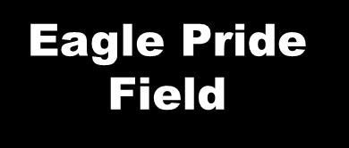 x x x Pick Up ~ Eagle Pride Field =Good Parking Band Room Eagle Pride Field DON T stop on Palm Blvd.