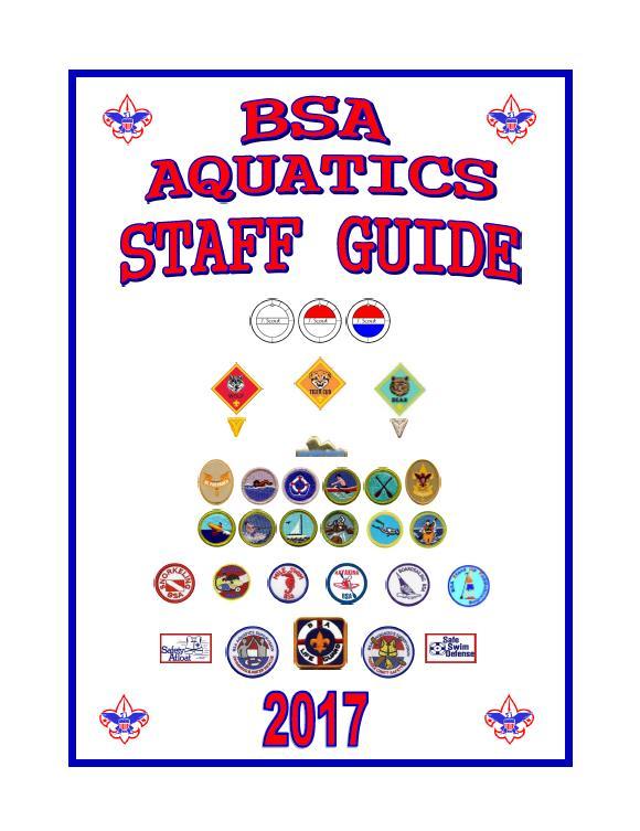AQUATICS RESOURCE: 2017 AQUATICS STAFF GUIDE The BSA Aquatics Staff Guide was developed by the National Aquatics Task Force to serve as a guide to the members of aquatic staffs in summer camp.