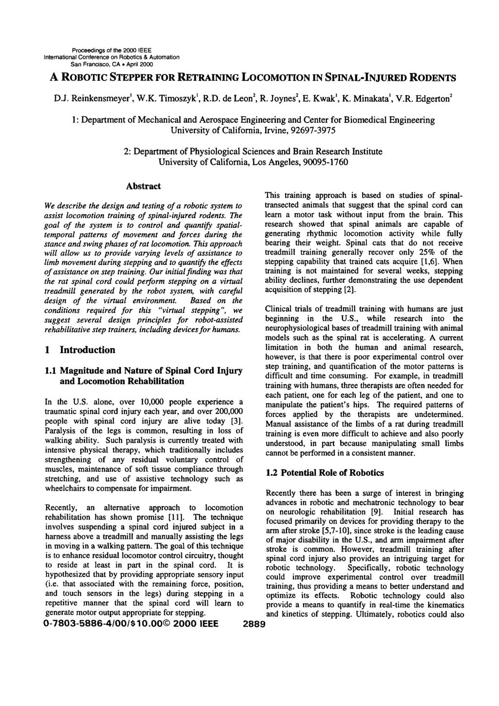 Proceedings of the 2000 IEEE International Conference on Robotics & Automation San Francisco, CA April 2000 A ROBOTIC STEPPER FOR RETRAINING LOCOMOTION IN SPINAL-INJURED RODENTS D.J. Reinkensmeyer', W.