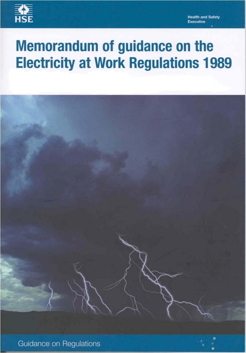 The legal framework Electricity at Work Regulations 1989 Systems to be safe 4(1) Duty to maintain where necessary to