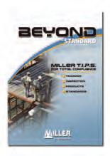 standards and regulations. Miller T.I.P.S. for Total Compliance addresses other important considerations to assure a safe environment when working at heights.