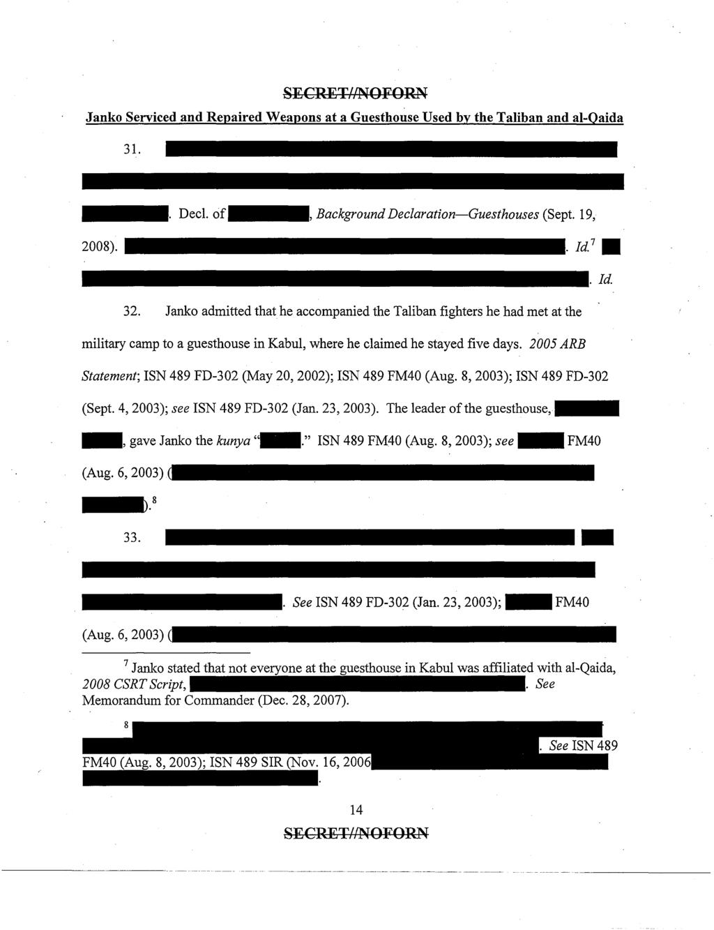 Case 1:05-cv-01310-UNA Document 117-2 Filed 12/05/2008 Page 17 of 24 SECRETIINOFOR.~ Janko Serviced and Repaired Weapons at a Guesthouse Used by the Taliban and al-qaida 31.
