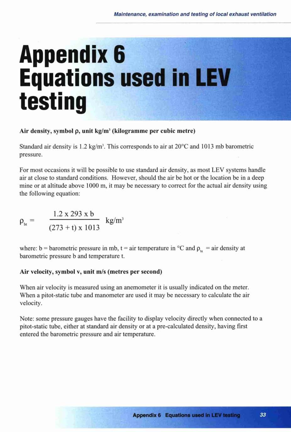 Appendix 6 Equations used in LEV testing Air density, symbol p, unit kg/m' (kilogramme per cubic metre) Standard air density is 1.2 kg/m'.