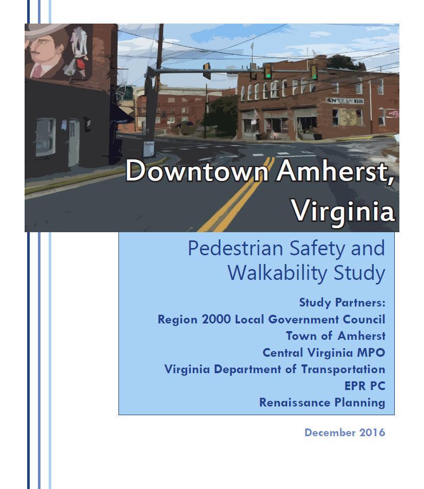 Downtown Amherst Pedestrian and Walkability Study EPR/Renaissance Planning Study with support from the Central Virginia MPO, Region 2000, Town of Amherst, and VDOT Planning and Traffic Engineering