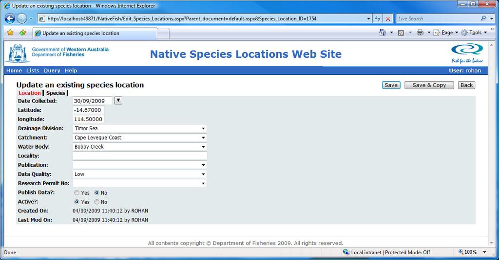 Updating an existing Species Location Detail To update an existing Species Location detail, first select the details by entering some criteria on the Search Screen and perform the search.