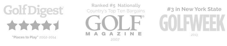 Golf Digest 4.5-star rating (2002-2014) Golfweek No. 3 in NYS ranking (2013) Golf Magazine No. 5 U.S. bargains ranking (2007) Golf Magazine No.