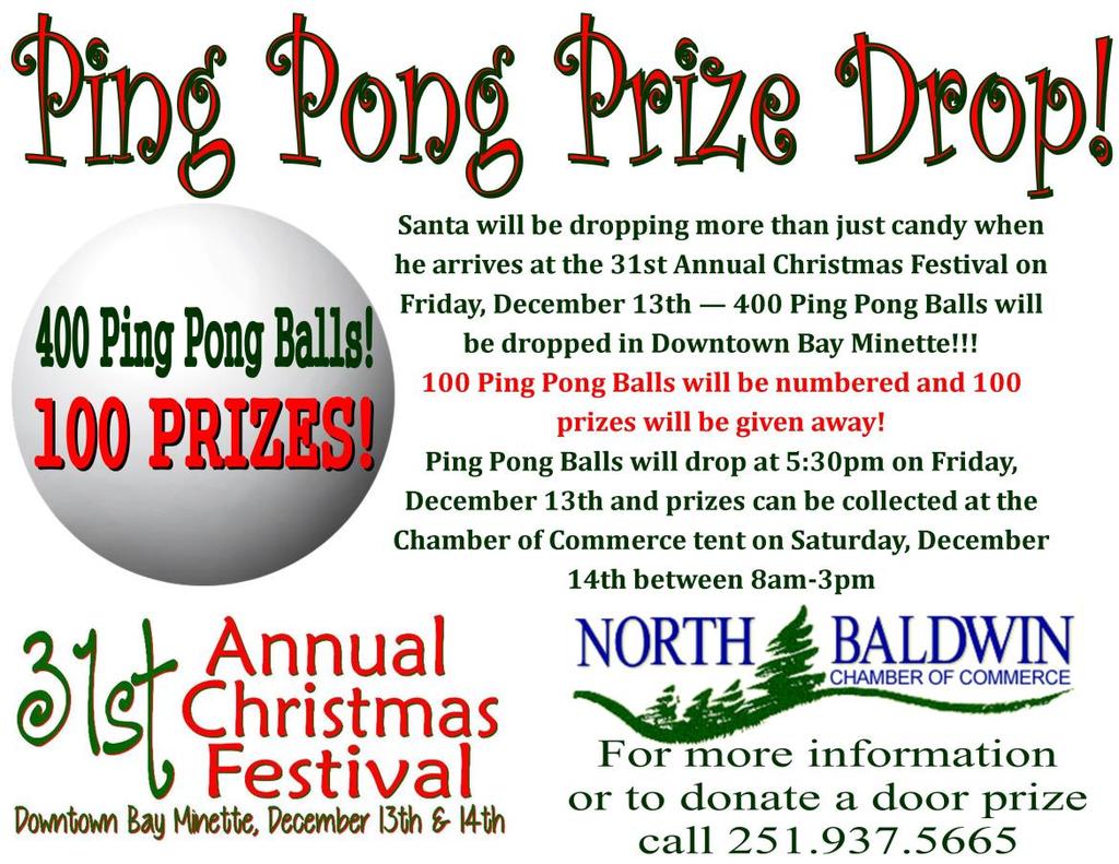Christmas Fest to Feature Ping Pong Prize Drop BAY MINETTE, Alabama An old favorite is returning to Christmas Fest this year as the North Baldwin Chamber of Commerce plans a Ping Pong Prize Drop.
