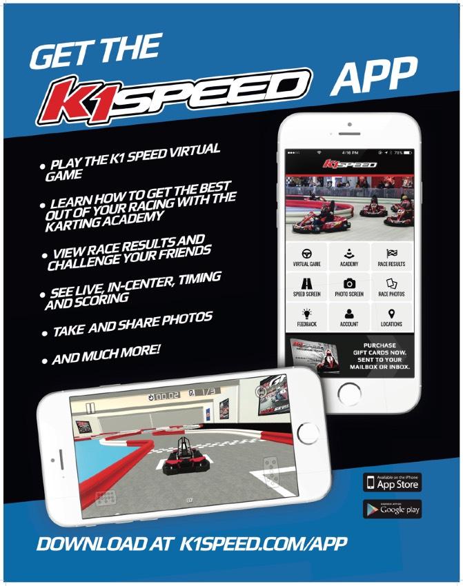 MOBILE APP K1 RACING GAME Learn the track for each location. Test your speed against time. Get a feel of the K1 Speed racing experience.
