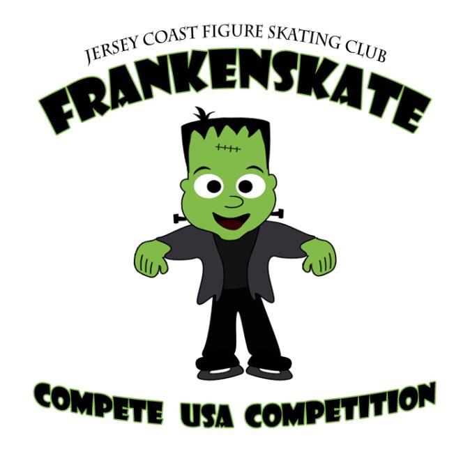 FRANKENSKATE Compete USA Hosted by Jersey Coast Figure Skating Club at the Jersey Shore Arena 1215 Wyckoff Rd, Wall NJ 07727 Saturday, October 27, 2018 *We are a participating competition in the NJ