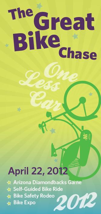GREAT BIKE CHASE 15 th Annual Sunday, April 22 Self guided rides to Chase Field. Design your own or join a group!