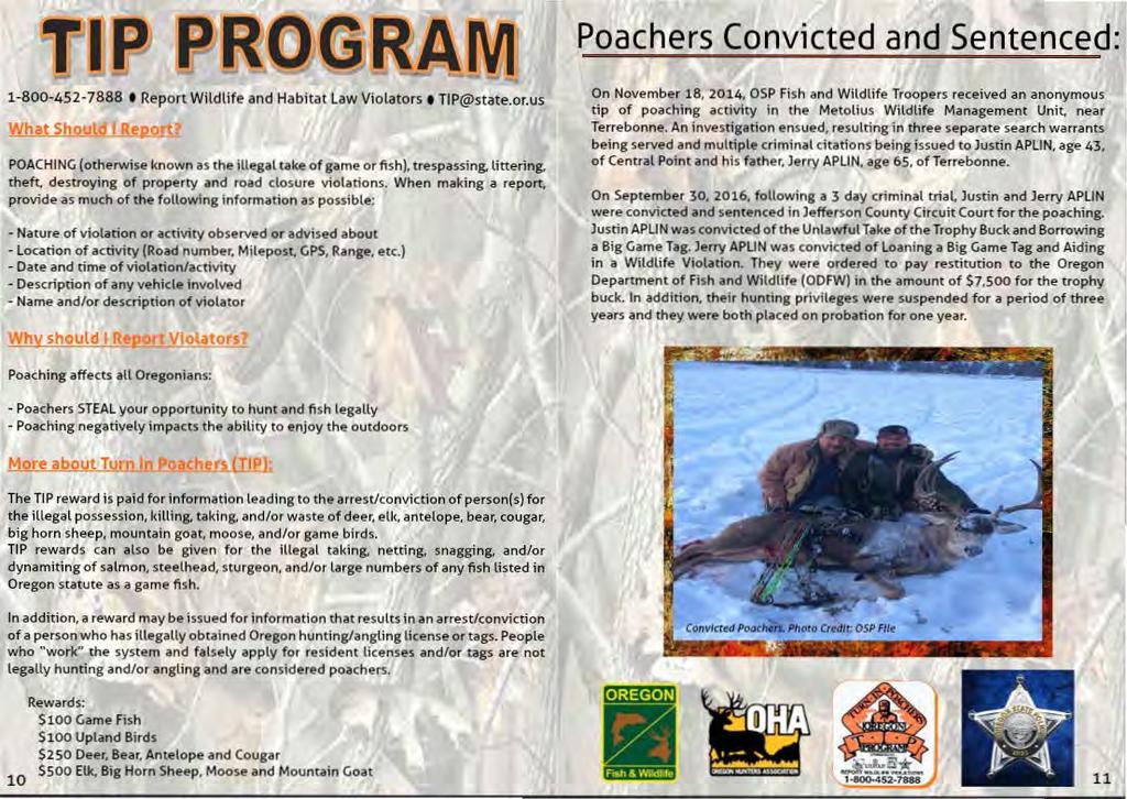 TIP PROGRAM 1-800-452-7888 t Report Wildlife and Habitat Law Violators t TIP@state.or.us What Shoul I Repo t POACHING (otherwise known as the illegal take of game or fish), trespassing. littering.